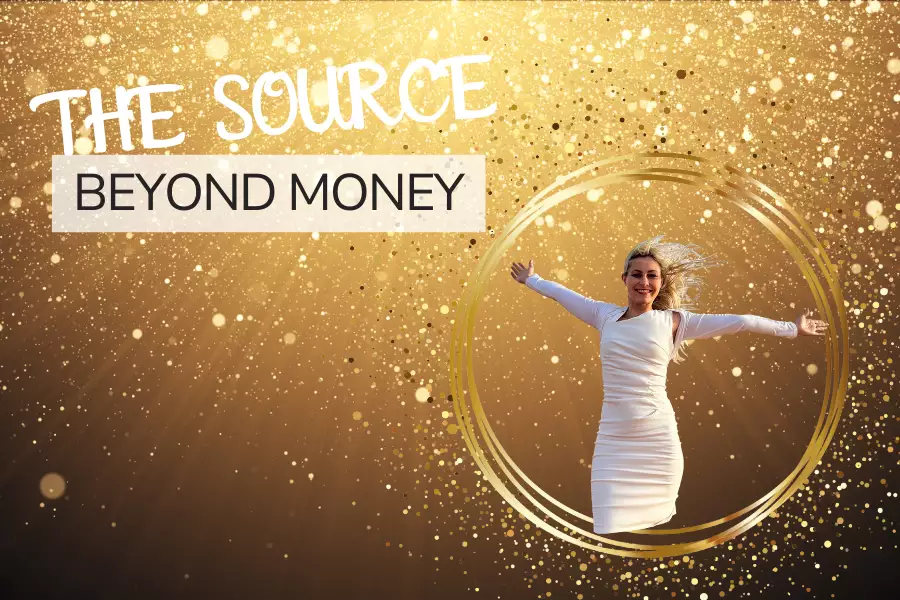 the source beyond money